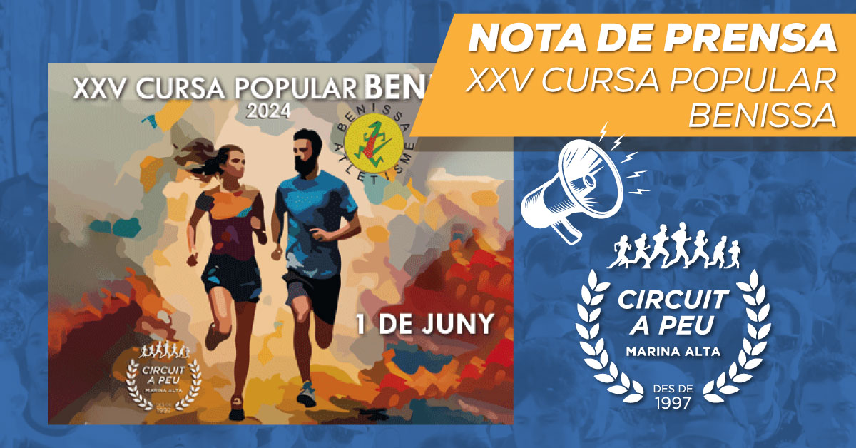ULTIMA CITA DEL CIRCUIT A PEU ESTE SABADO CON LA XXV CURSA POPULAR BENISSA CON NUEVO RECORRIDO