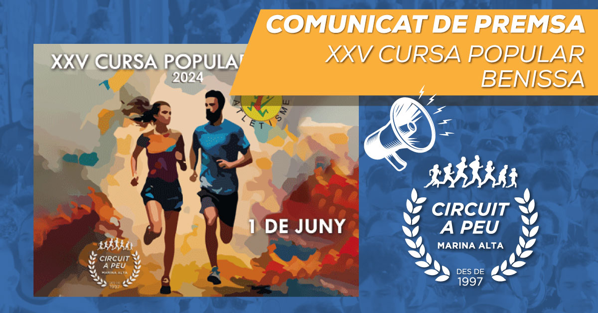 ULTIMA CITA DEL CIRCUIT A PEU ESTE DISSABTE AMB LA XXV CURSA POPULAR BENISSA AMB NOU RECORREGUT